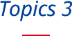 Topics 3
